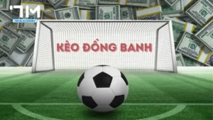 Kèo đồng banh là gì
